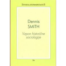 SMITH DENNIS-VZPON HISTORIČNE SOCIOLOGIJE